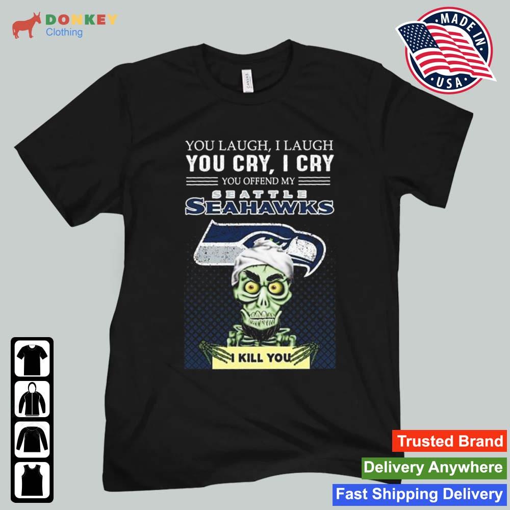 Jeff Dunham Achmed The Dead Terrorist You Laugh I Laugh You Cry I Cry You Offend My Seattle Seahawks I Kill You 2022 Shirt