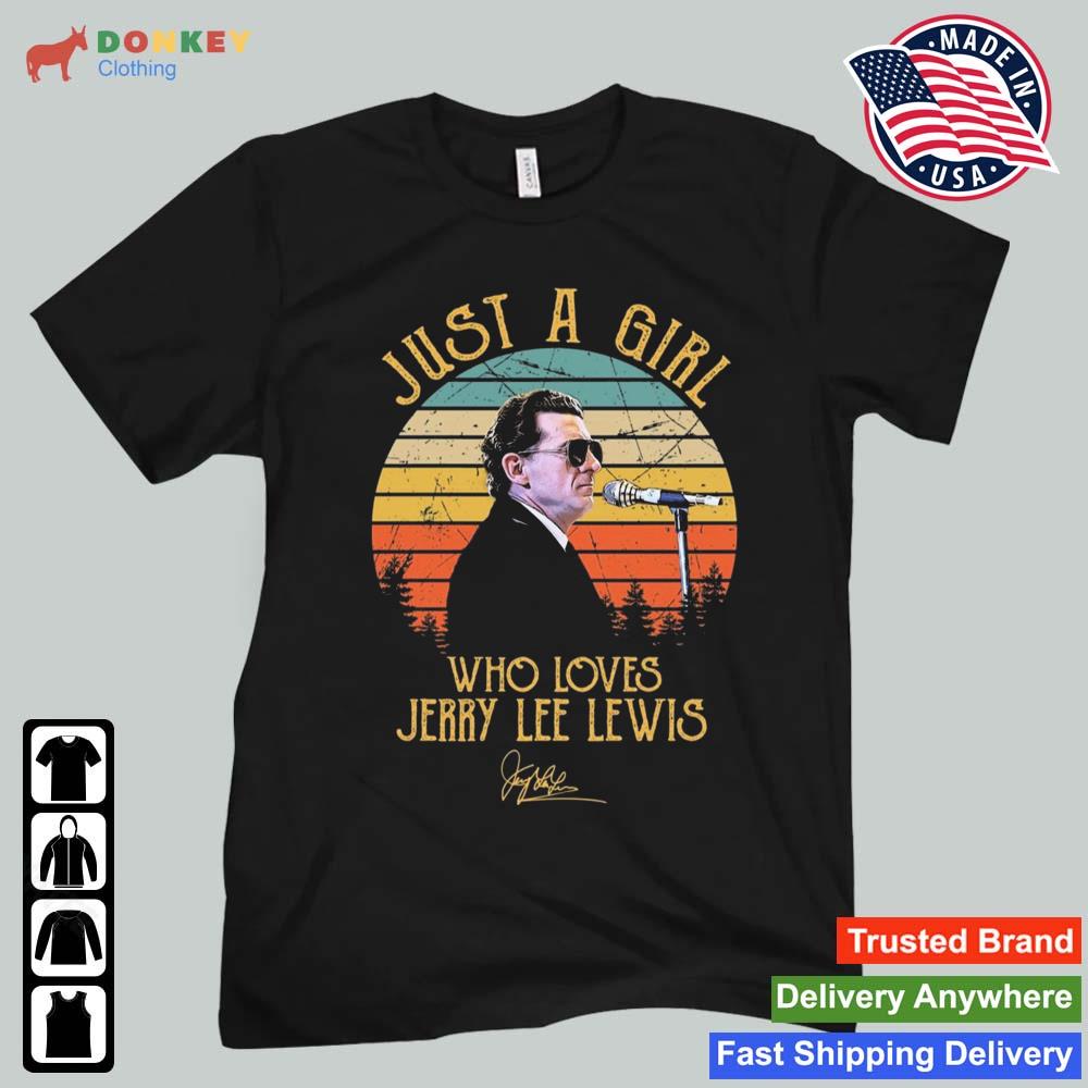 Just A Girl Who Loves Jerry Lee Lewis Vintage Signature Shirt