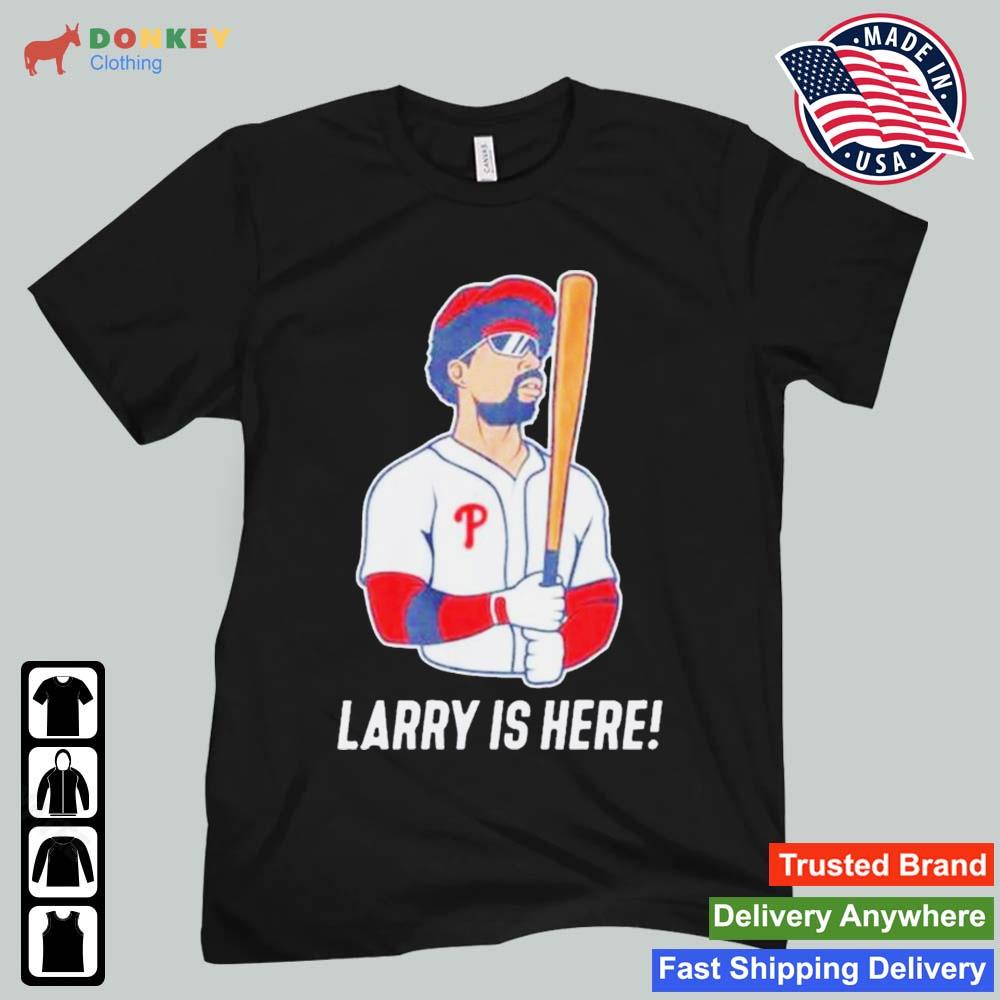 Larry Is Here Uncle Larry Philadelphia Phillies Baseball Shirt
