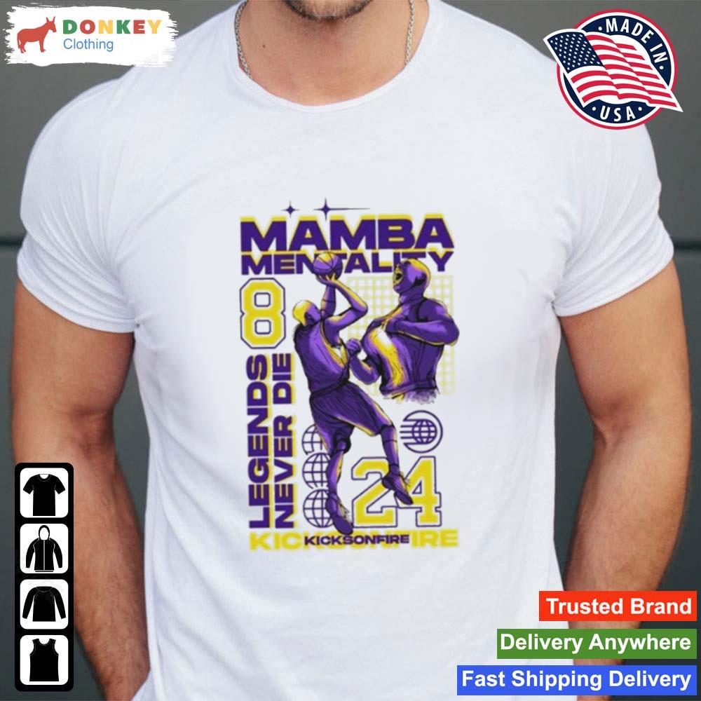 Mamba Mentality Legends Never Die Kicks On Fire Shirt