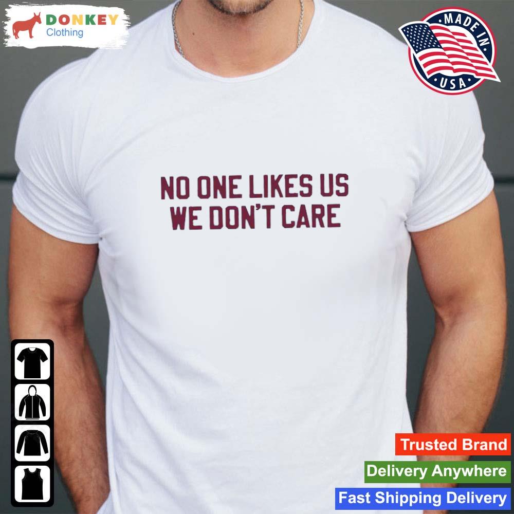 Philly No One Likes US We Don't Care 2022 Shirt