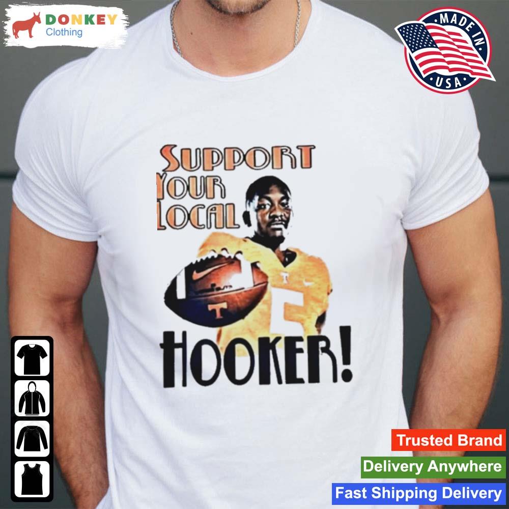 Support Your Local Hooker Tennessee Volunteers Shirt