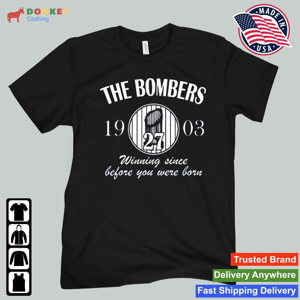 The Bombers Winning Since Before You Were Born 1903 Shirt