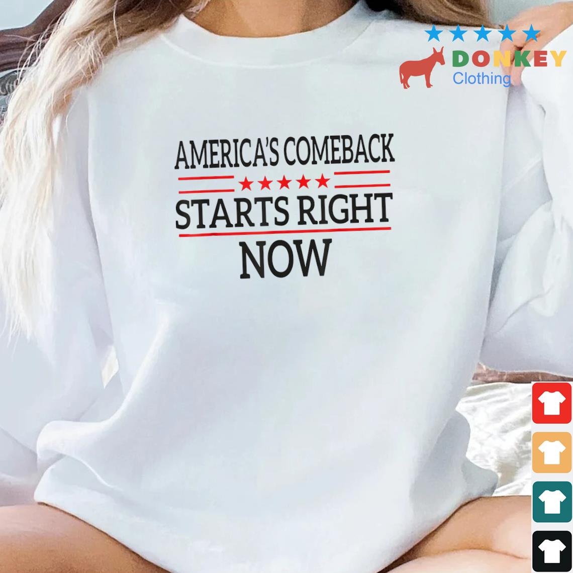 America's Comeback Starts Right Now Trump 2024 The Return T-Shirt