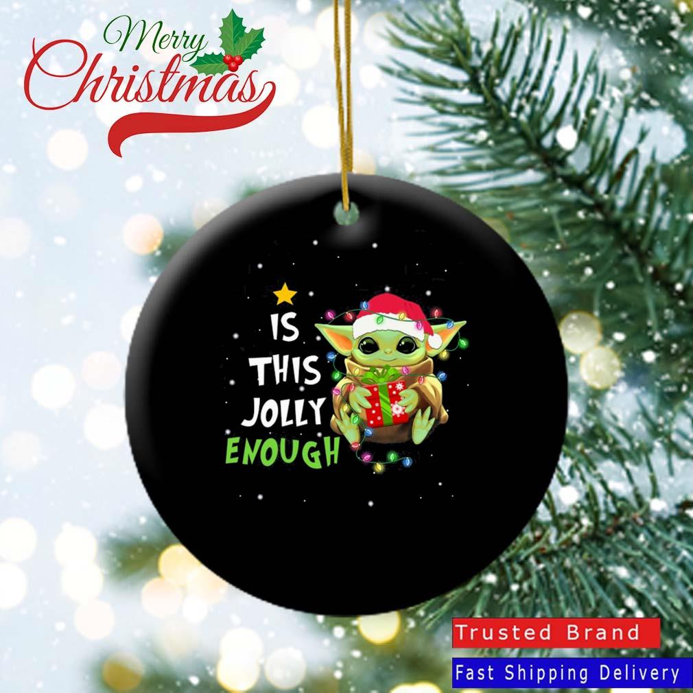 Baby Yoda Christmas Is This Jolly Enough Christmas Ornament