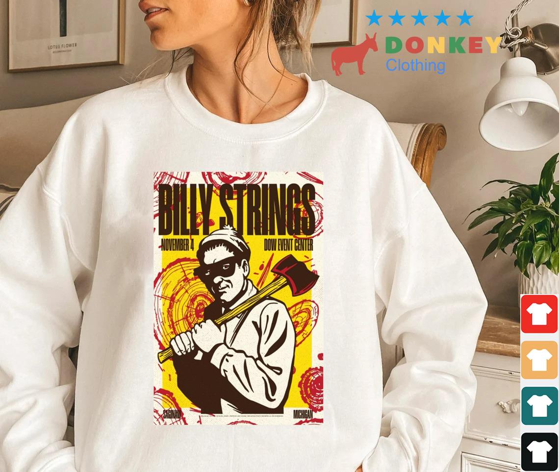 Billy Strings Poster at the Dow Event Center in Saginaw MI for Nov 04 2022 Shirt Sweatshirt don