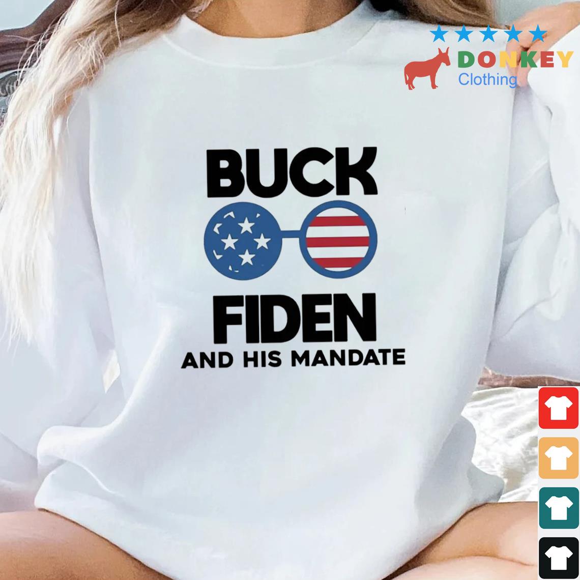 Buck Fiden Buck Fiden And His Mandates Republican Shirt