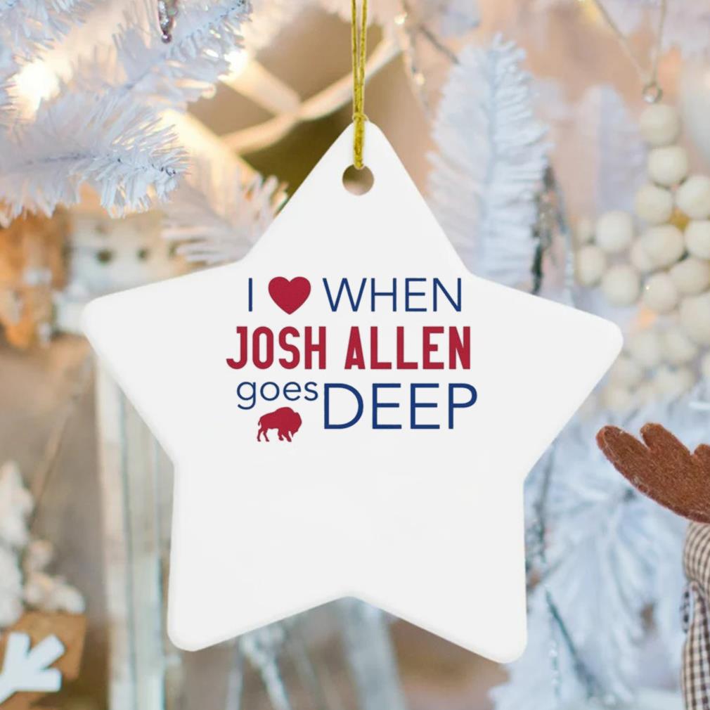 Buffalo Bills Mafia Josh Allen I Love When Josh Allen Goes Deep Ornament