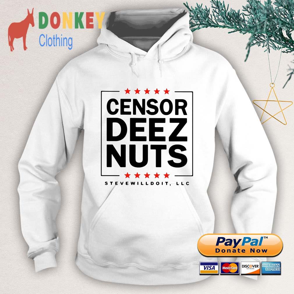 Censor Deez Nuts Stevewilldoit LLC Shirt Hoodie