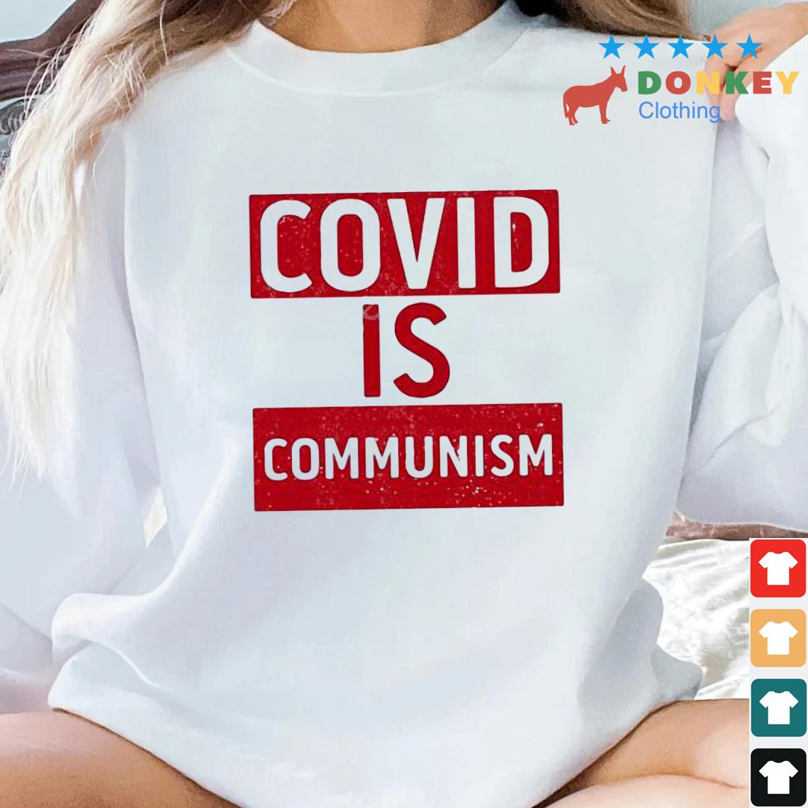 Covid Is Communism Shirt