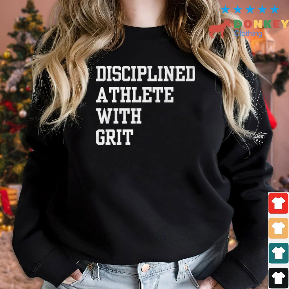 Dawg Disciplined Athlete With Grit Shirt