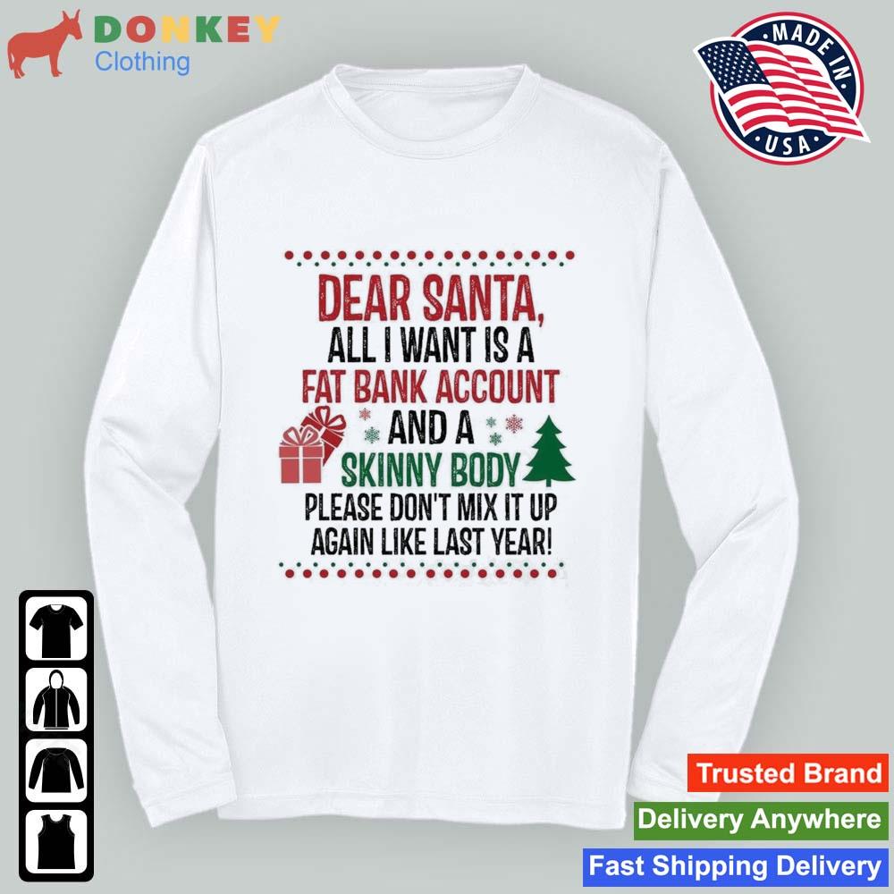 Dear Santa All I Want Is A Fat Bank Account And A Skinny Body Christmas 2022 Sweater