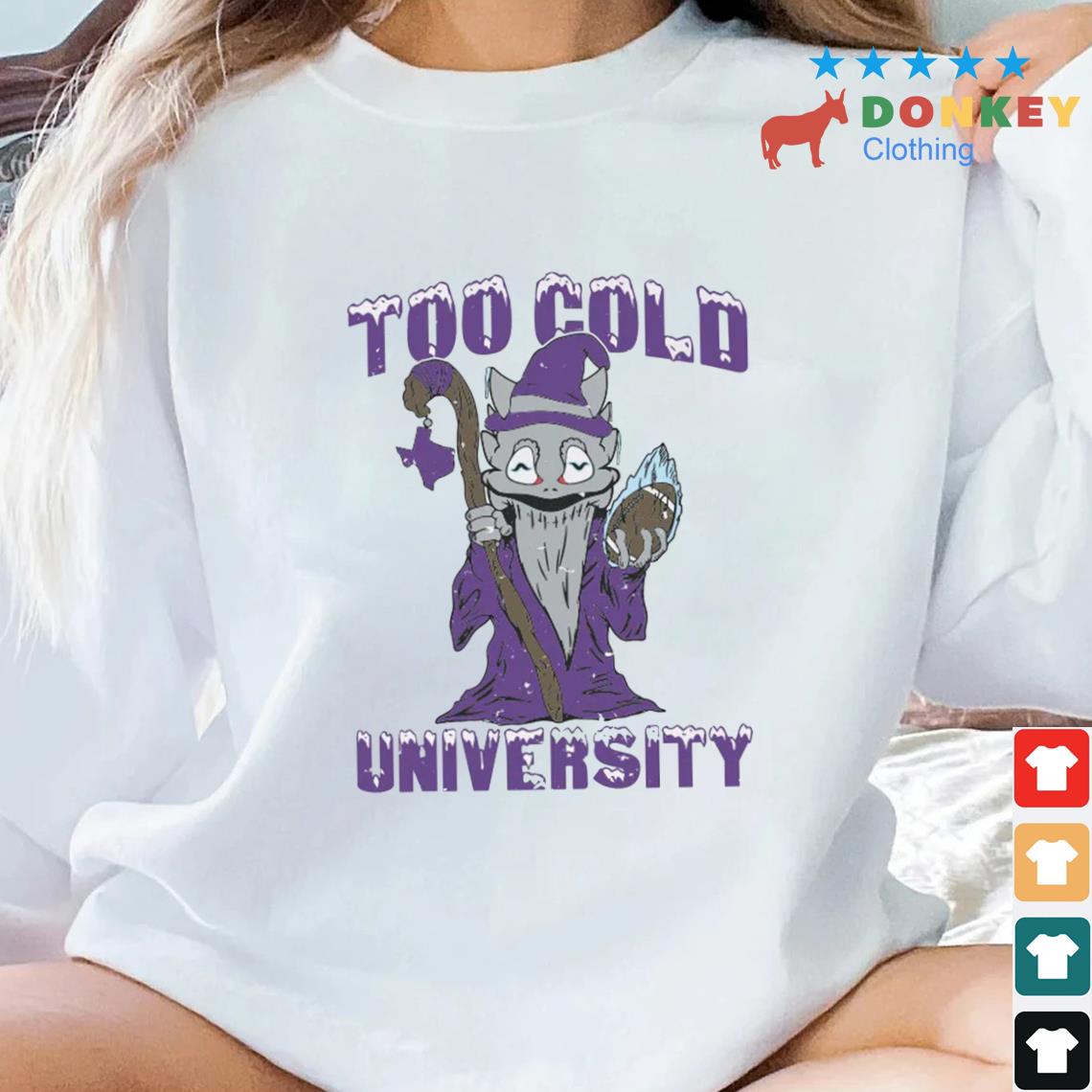 Fort Worth Football Too Cold University Mascot Shirt