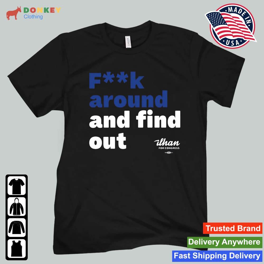 Fuck Around And Find Out Shirt