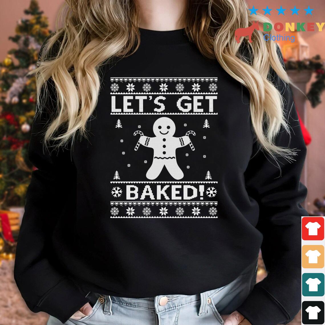 Gingerbread Let's Get Baked Ugly Christmas Sweater