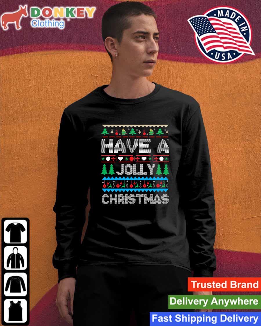 Have A Jolly Christmas Ugly Christmas 2022 Sweater