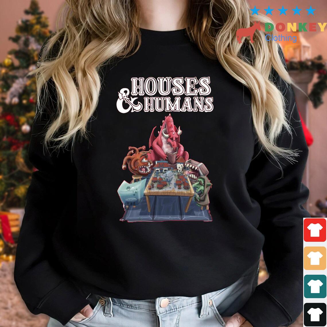 Houses And Humans Shirt