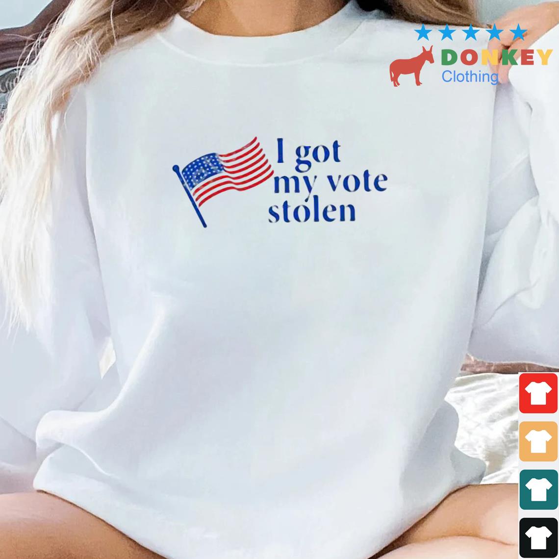 I Got My Vote Stolen USA Flag Shirt