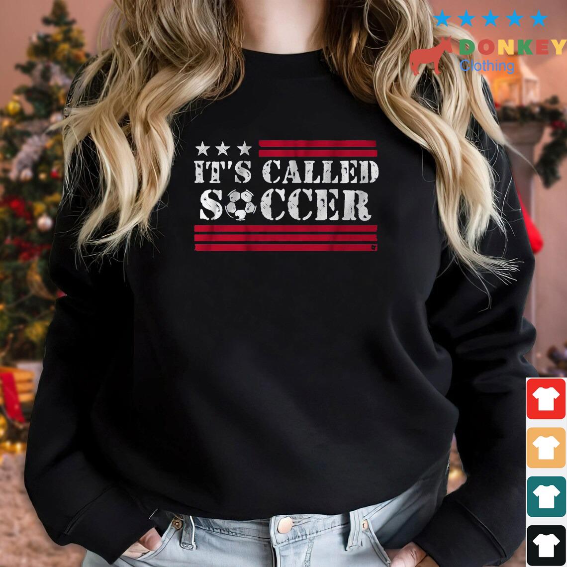 It's Called Soccer Shirt
