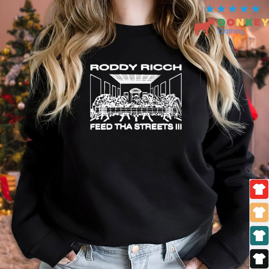 Last Supper Roddy Ricch Feed Tha Streets III Shirt