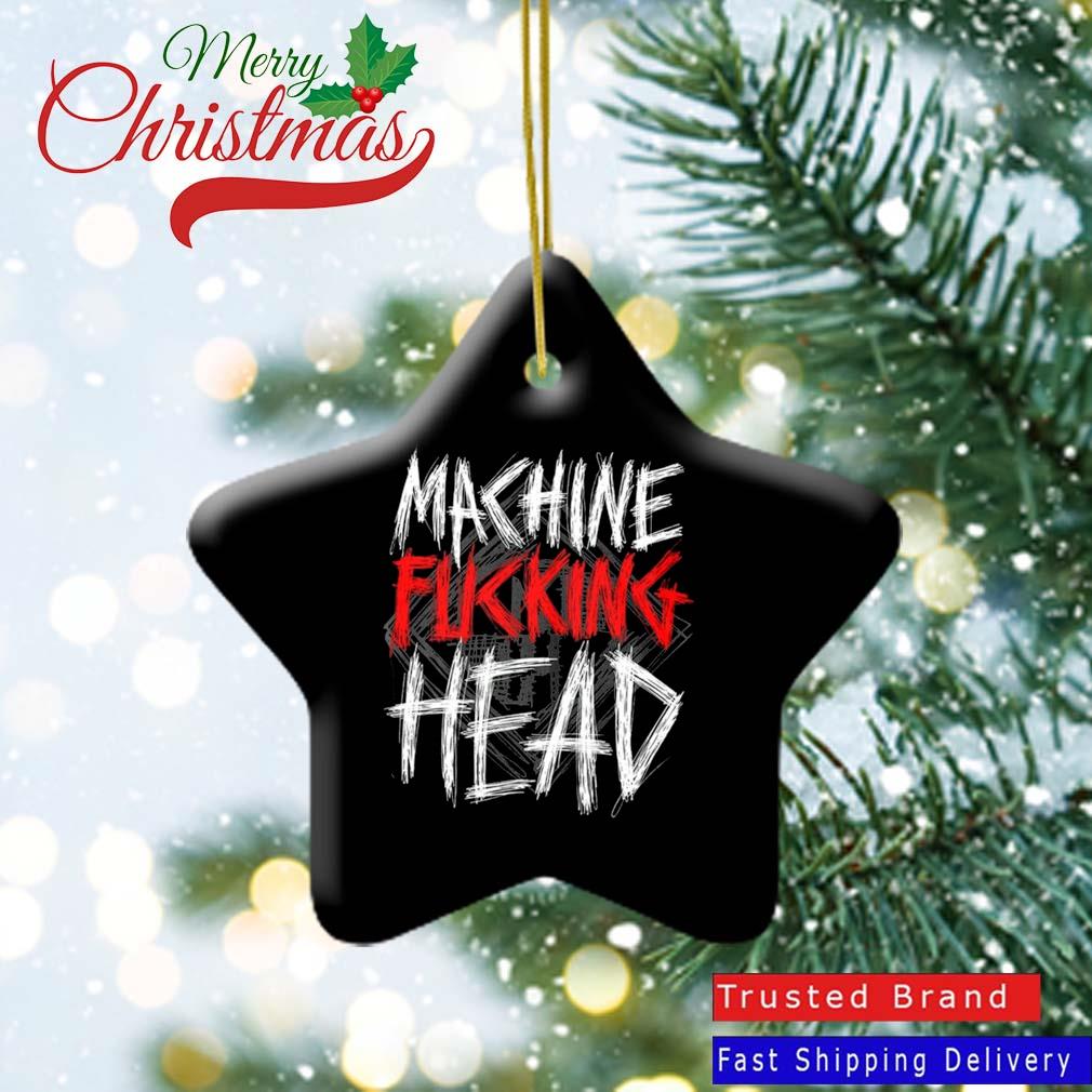 Machine Head Machine Fucking Head Ornament