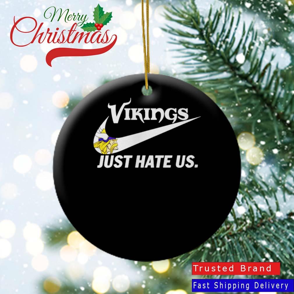 Minnesota Vikings Just Hate Us Nike Ornament