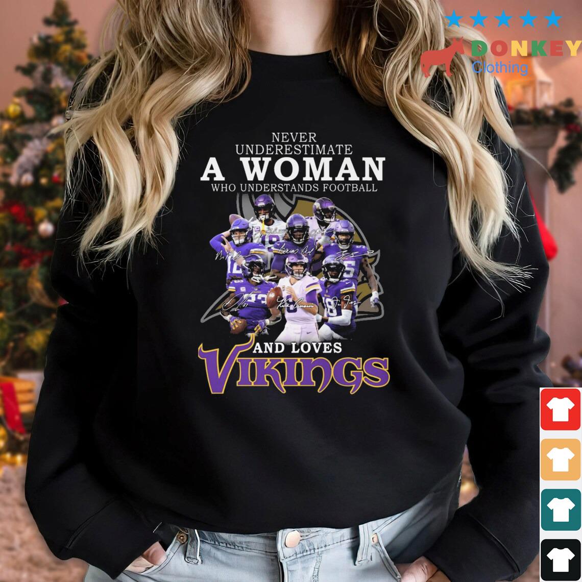 Never Underestimate A Woman Who Understands Football And Loves Minnesota Vikings Signatures shirt