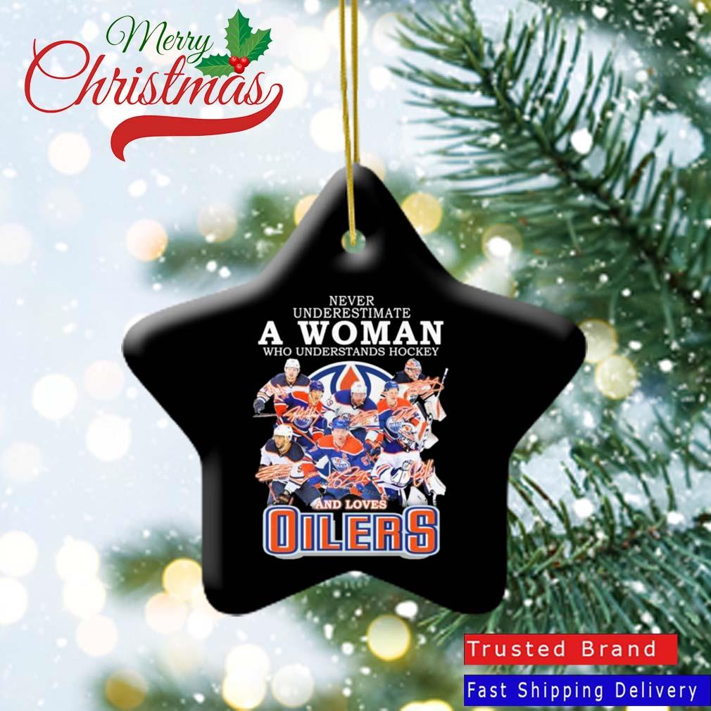 Never Underestimate A Woman Who Understands Hockey And Loves Edmonton Oilers Team 2022 Signatures Ornament