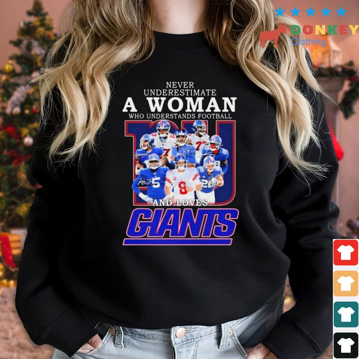 New York Giants Team Never Underestimate A Woman Who Understands Football And Loves Giants Signatures Shirt