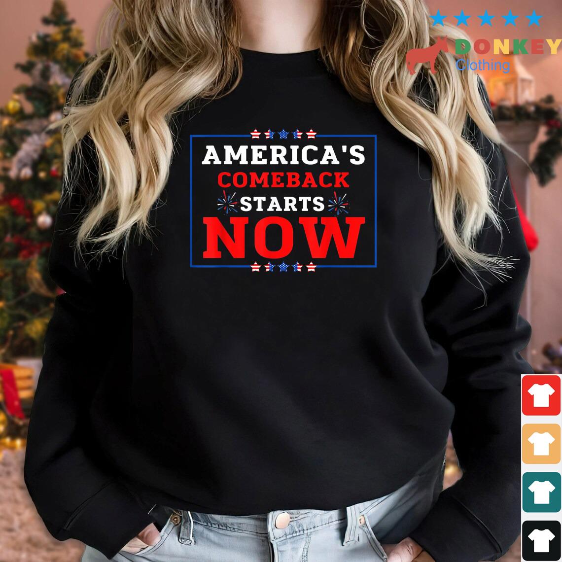 Official America's Comeback Starts Right Now T-shirt