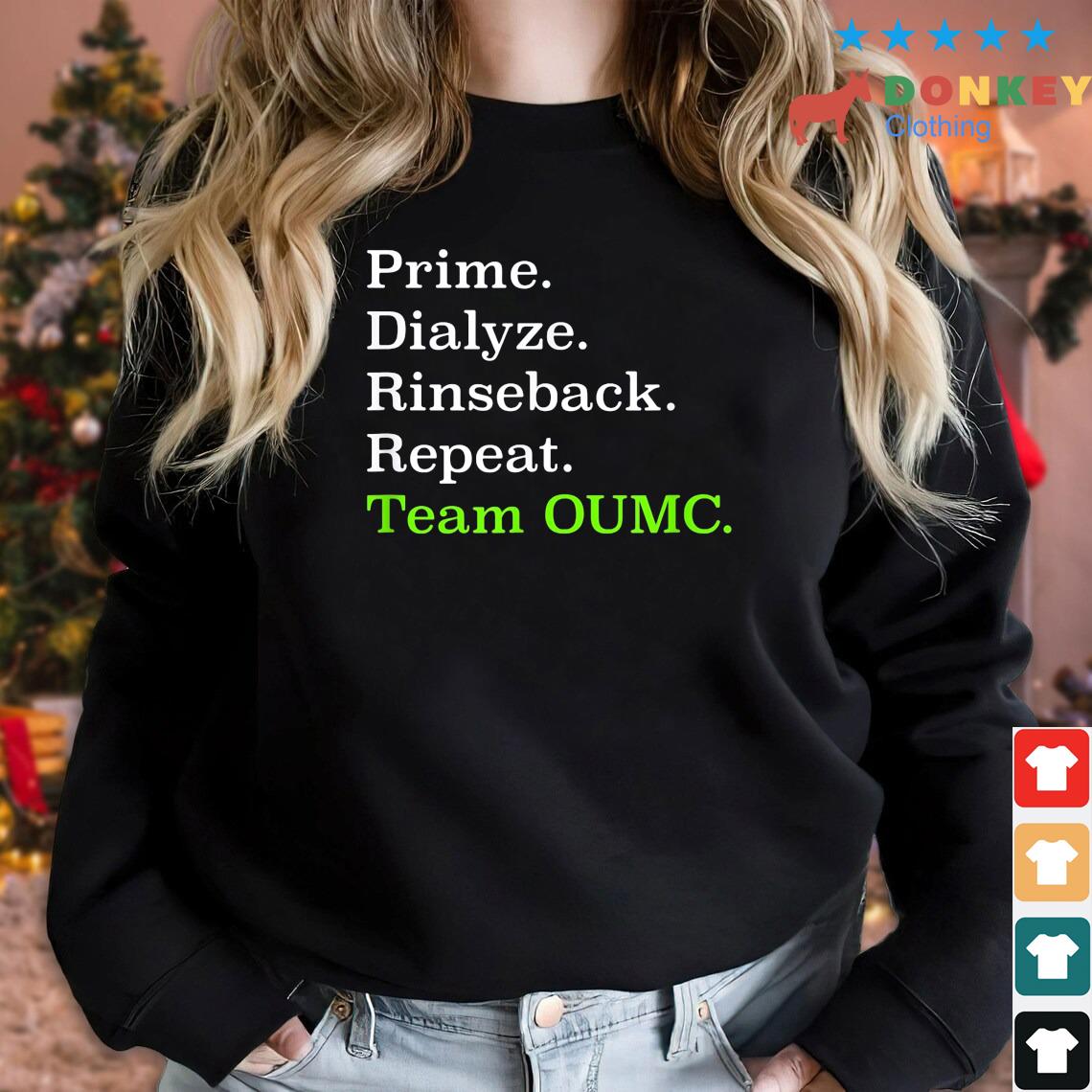Prime Dialysis Rinseback Repeat Team OUMC Shirt