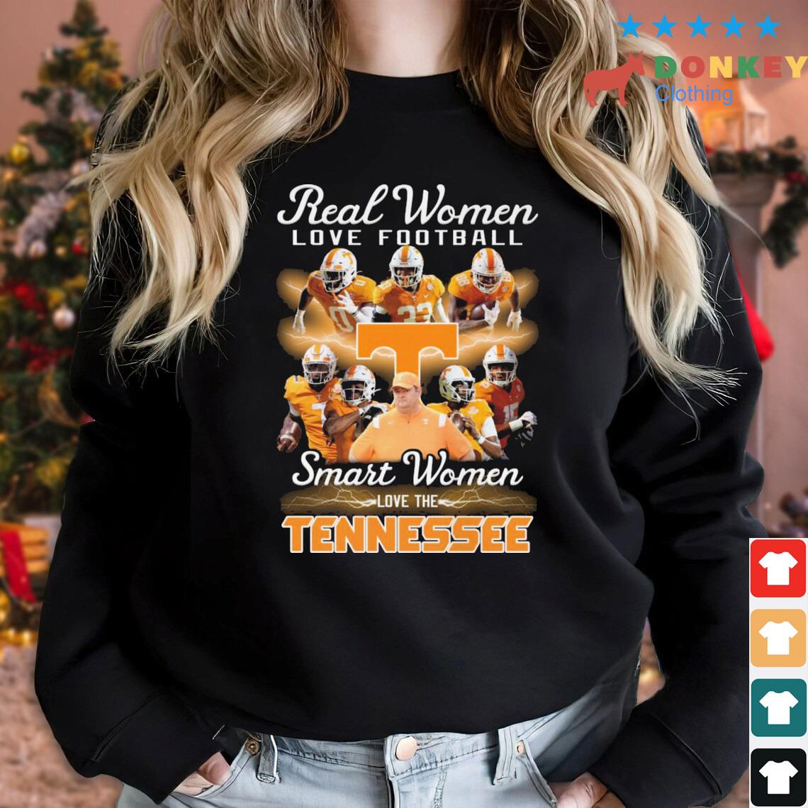 Real Women Love Football Smart Women Love The Tennessee shirt