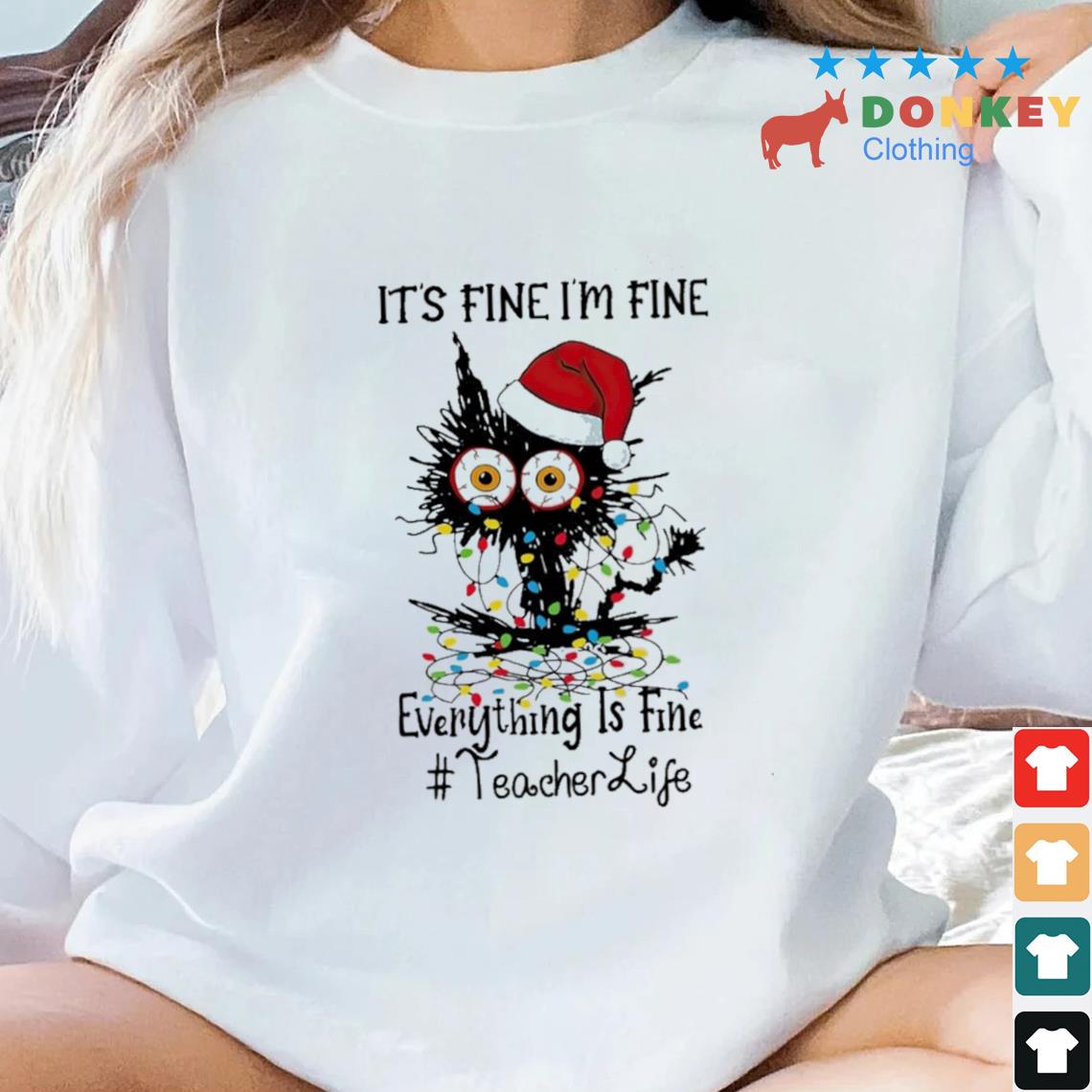 Santa Black Cat It's Fine I'm Fine Everything Is Fine Teacher Life Christmas Sweater