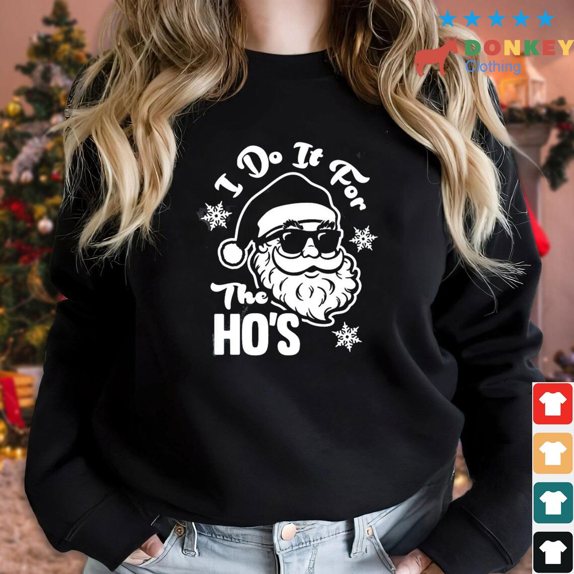 Santa Claus I Do It For The Ho's Christmas 2022 Sweater