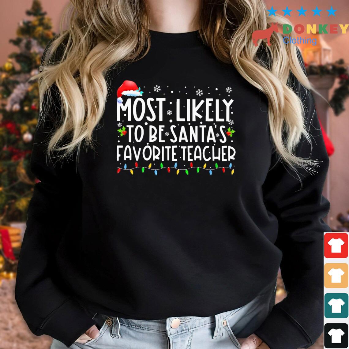 Santa Hat Most Likely To Be Santa's Favorite Teacher Lights Christmas Sweater