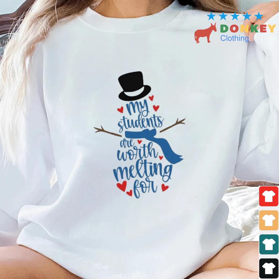 Snowman My Students Are Worth Melting For Christmas Sweater