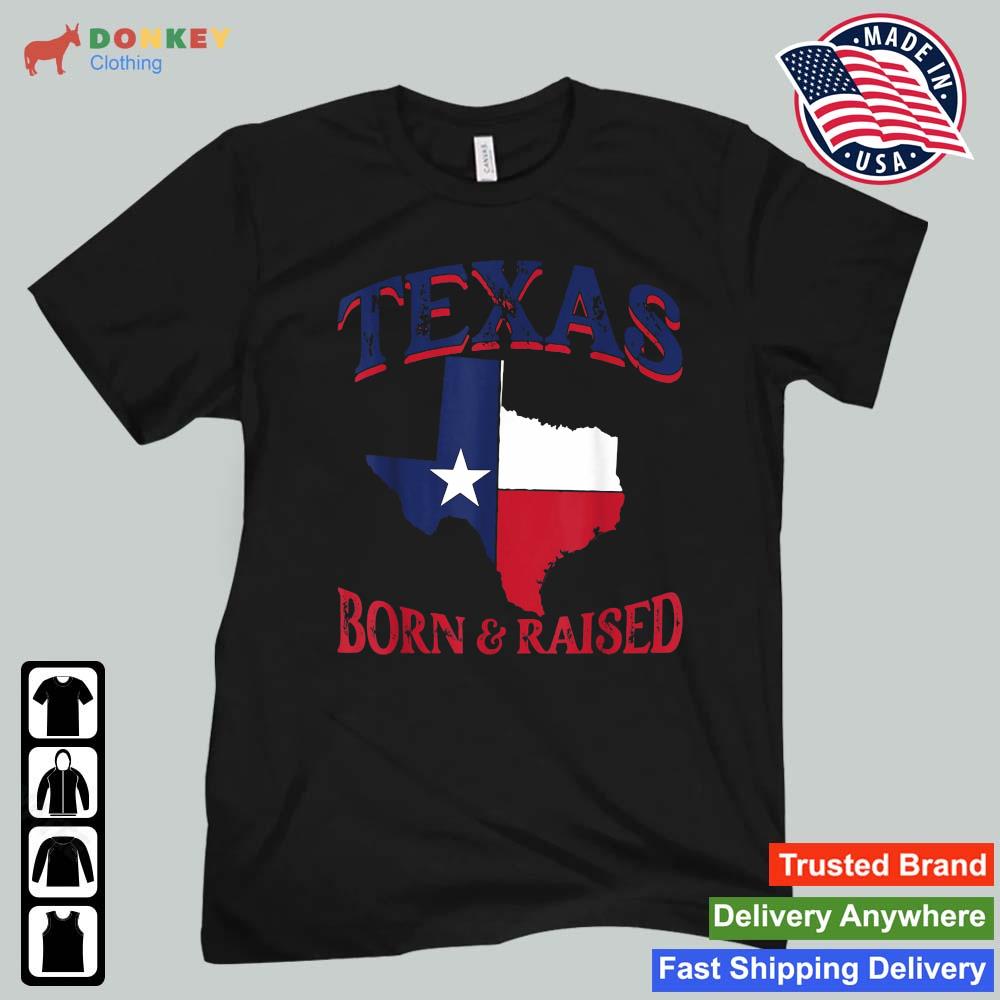 Texan Home State Texas Born & Raised T-Shirt