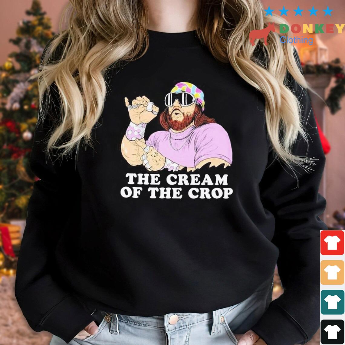 The Cream Of The Crop Shirt