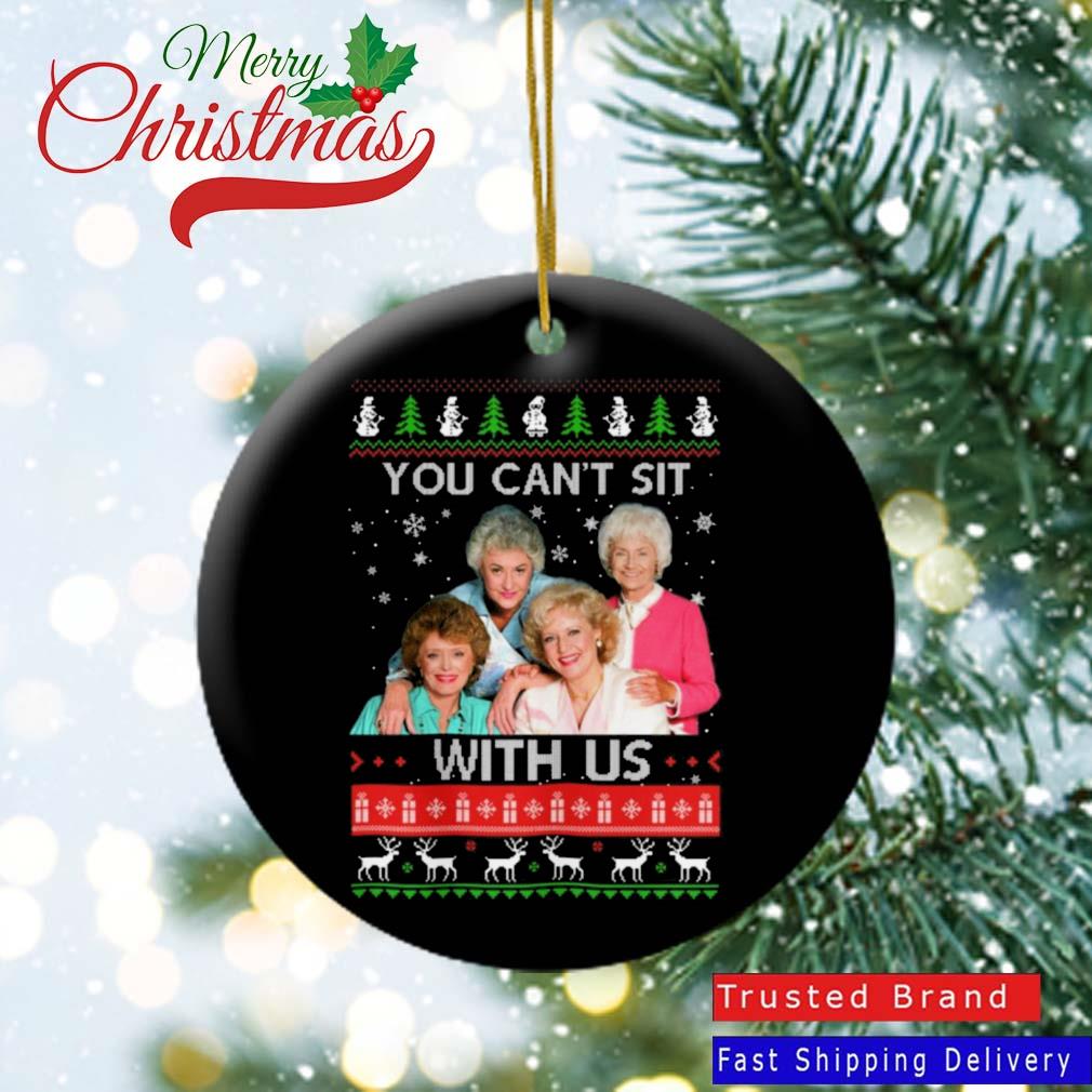 The Golden Girls You Cant Sit With Us Ugly Christmas 2022 Ornament
