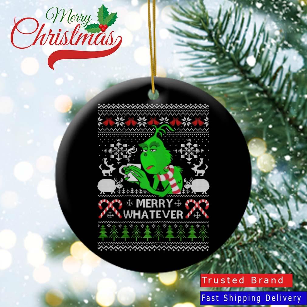 The Mean Grinch Merry Whatever Ugly Christmas 2022 Ornament