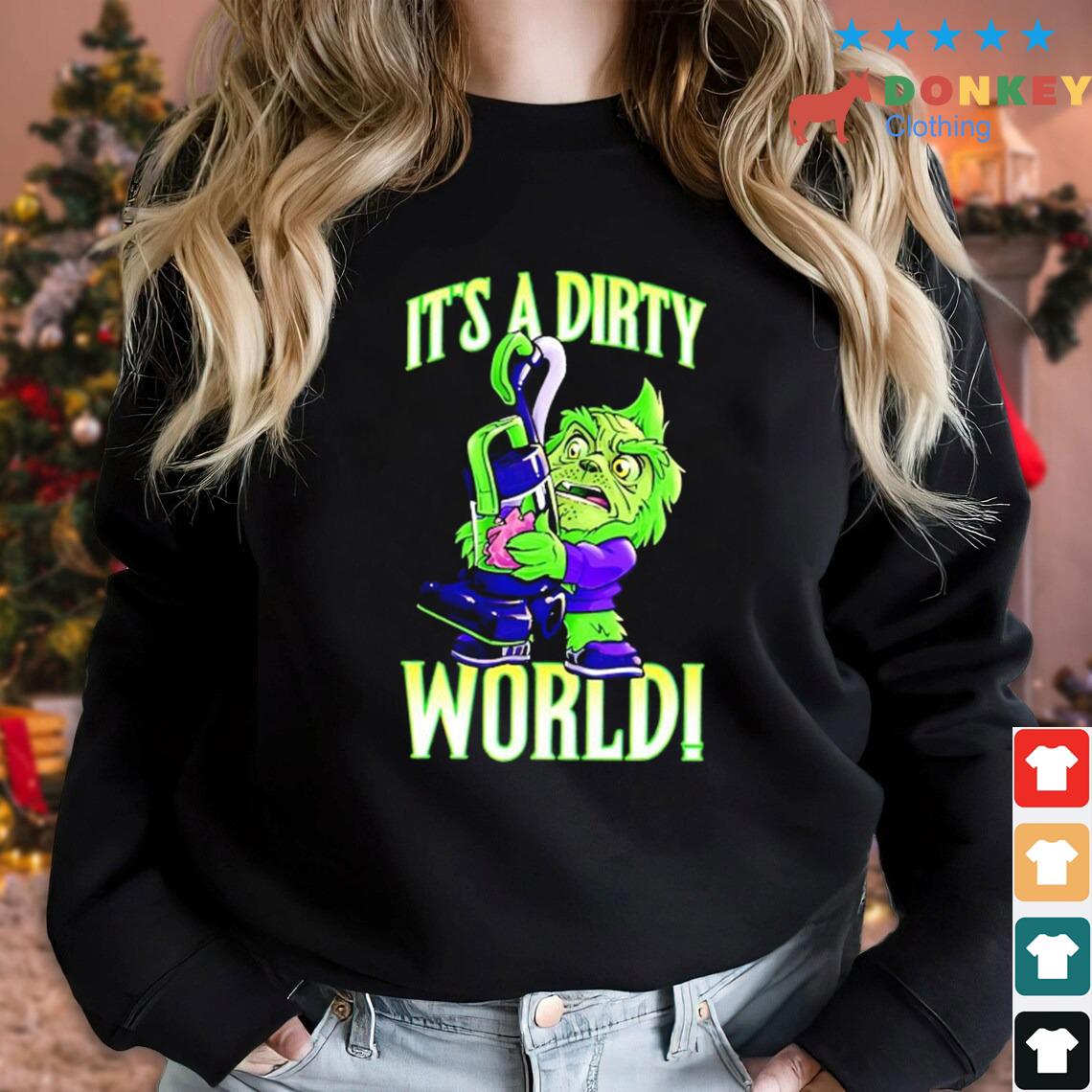 Grinch It's A Dirty World Christmas Sweater
