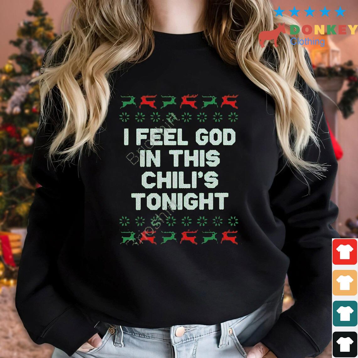 I Feel God In This Chili's Tonight Ugly Christmas Sweater