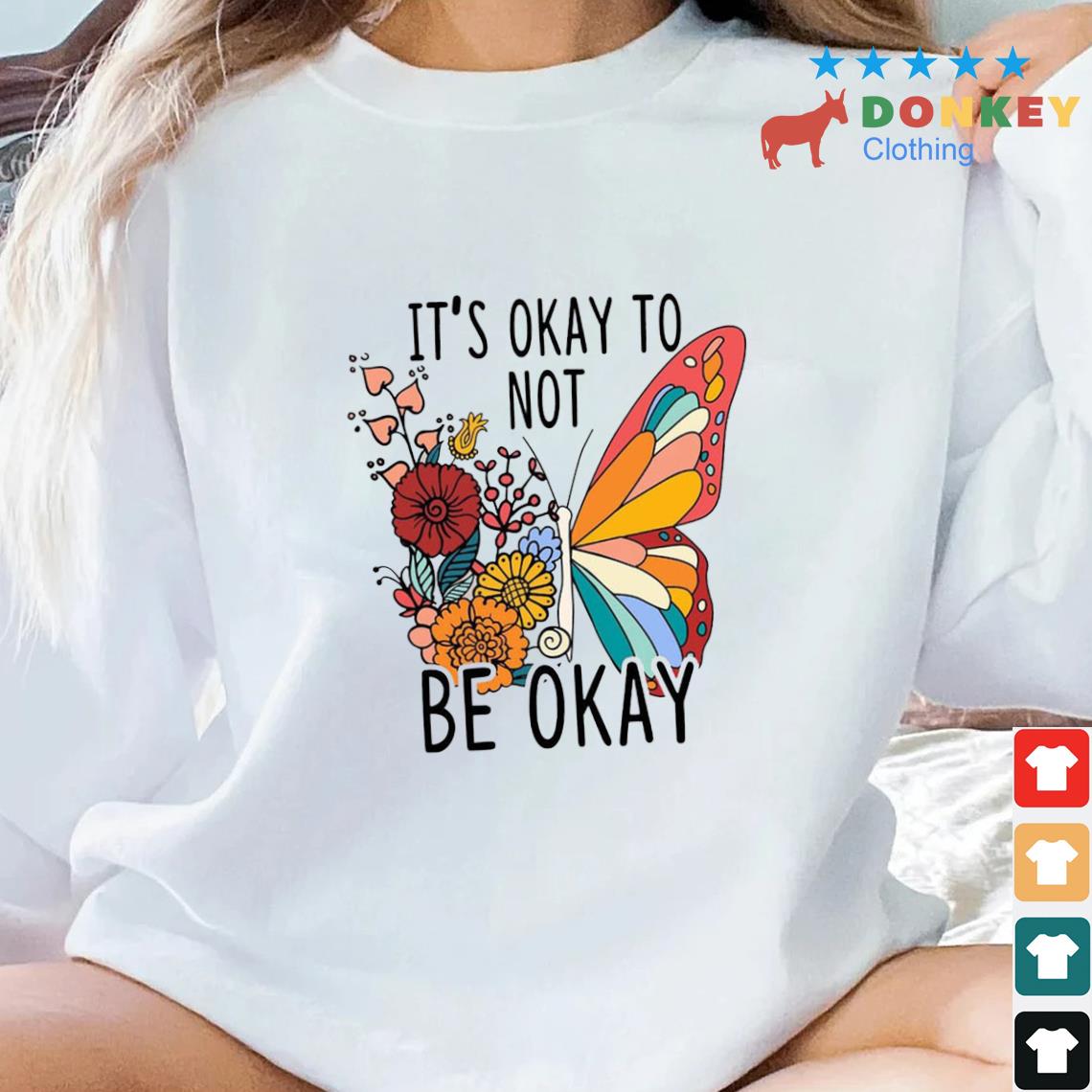It's Okay To Be Not Okay Butterfly Mental Health Shirt