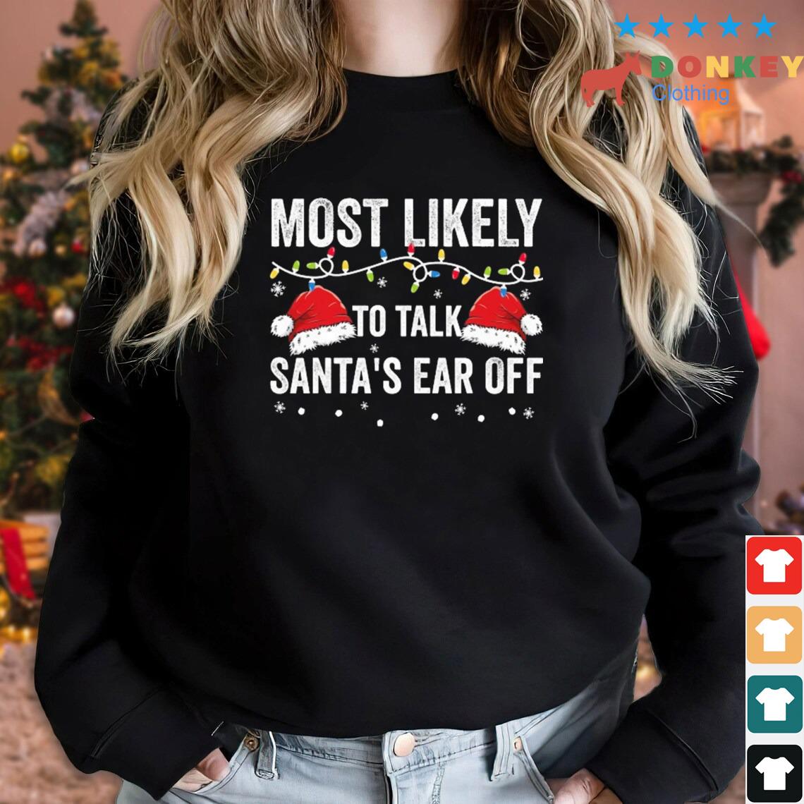 Most Likely To Talk Santa's Ear Off Christmas Lights Sweater