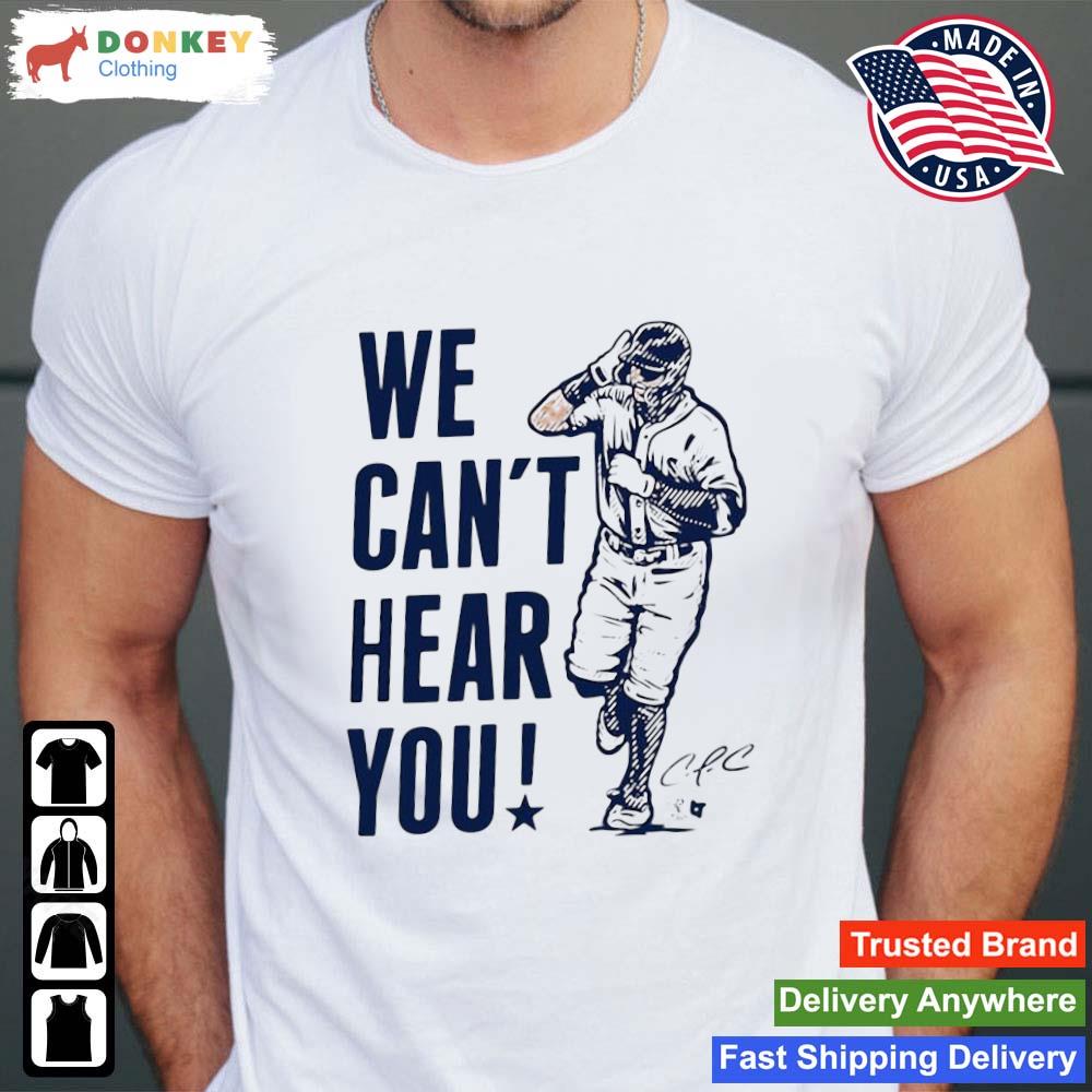 We Can't Hear You Officially Licensed Carlos Correa Signature Shirt Shirt