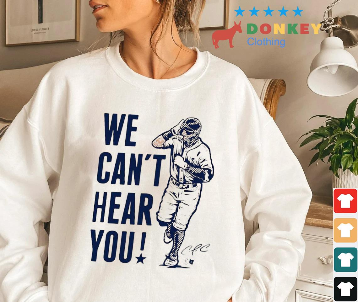 We Can't Hear You Officially Licensed Carlos Correa Signature Shirt Sweatshirt don