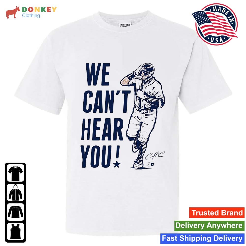 We Can't Hear You Officially Licensed Carlos Correa Signature Shirt Unisex