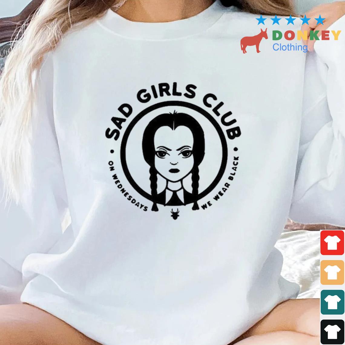 Wednesday Addams Family Sad Girls Club Shirt