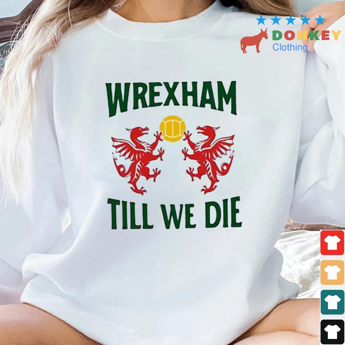 Wrexham Till We Die Dragons Wales Shirt