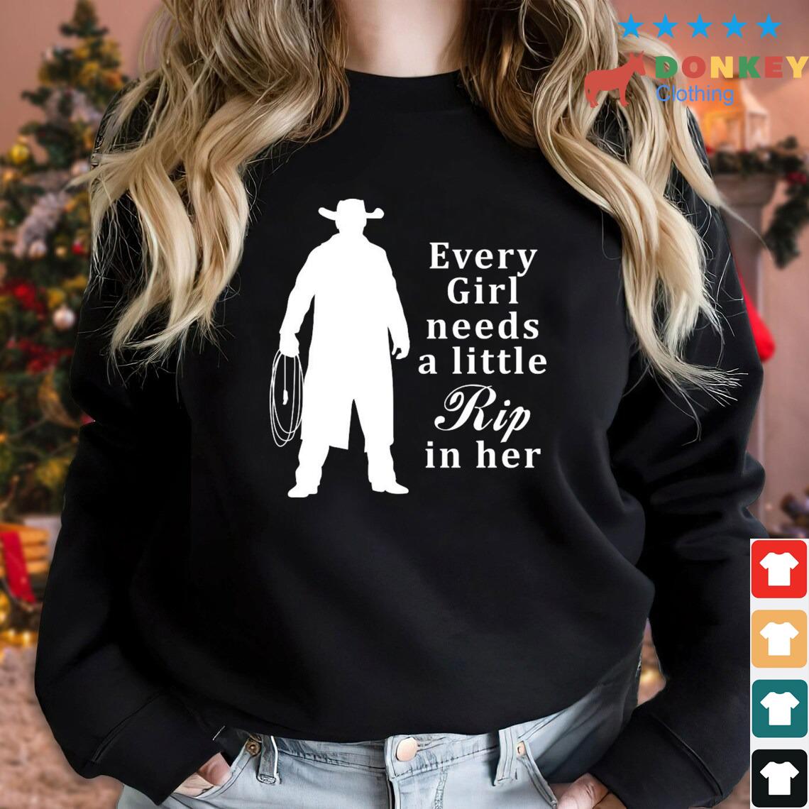 Yellowstone Every Girl Needs A Little Rip In Her Jeans 2022 Shirt